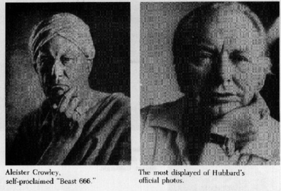 head - Aleister Crowley, selfproclaimed "Beast 666." The most displayed of Hubbard's official photos.