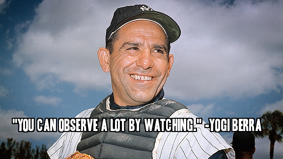 This list would not be complete without at least 1 Yogi-ism.