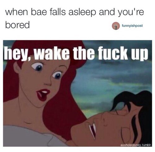 relationship meme of wake tf up meme when bae falls asleep and you're bored funnyishpost hey, wake the fuck up y.tumok