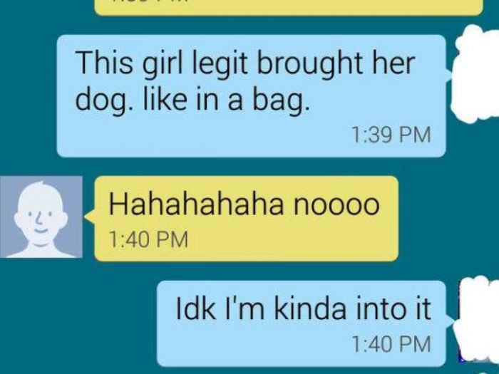 education - This girl legit brought her dog. in a bag. Hahahahaha noooo Idk I'm kinda into it