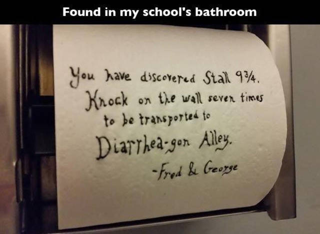 School - Found in my school's bathroom you have discovered Stal 94. Knock on the wall seven times to be transported to Diarrheagor Aley. Fred & George