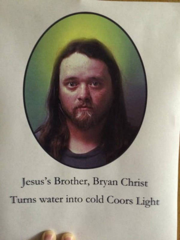 jesus's brother bryan christ - Jesus's Brother, Bryan Christ Turns water into cold Coors Light