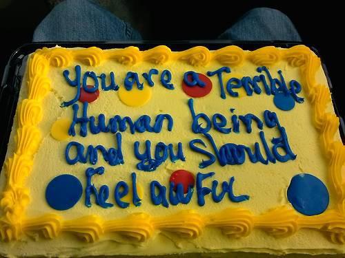 leaving cakes - you are $ Tenible Human being and you Smrda Oleel adful