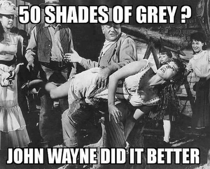 john wayne quotes funny - 50 Shades Of Grey ? John Wayne Did It Better