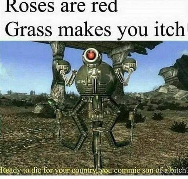 death is a preferable alternative to communism - Roses are red Grass makes you itch Ready to die for your country zou commie son of a bitch!