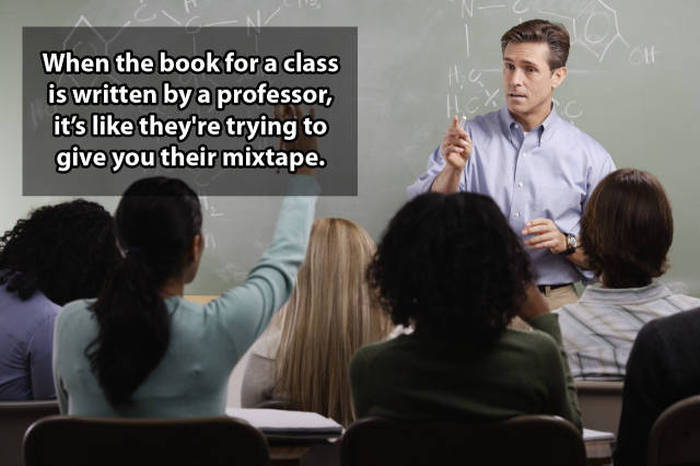 Shower thoughts - teacher as a nation builder - When the book for a class is written by a professor, it's they're trying to give you their mixtape.
