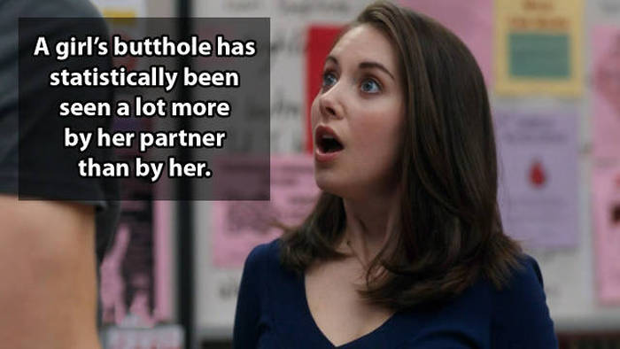 Shower thoughts - alison brie cum on face - A girl's butthole has statistically been seen a lot more by her partner than by her.