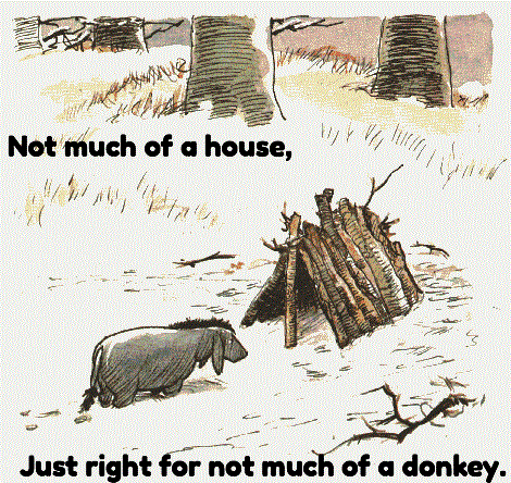 eeyore classic - med We Not much of a house, Tv Just right for not much of a donkey.