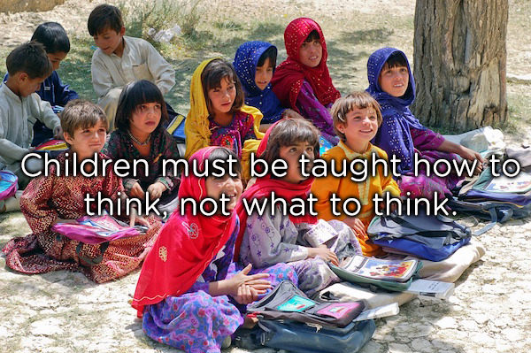 afghan kids - Children must be taught how to think, not what to think.