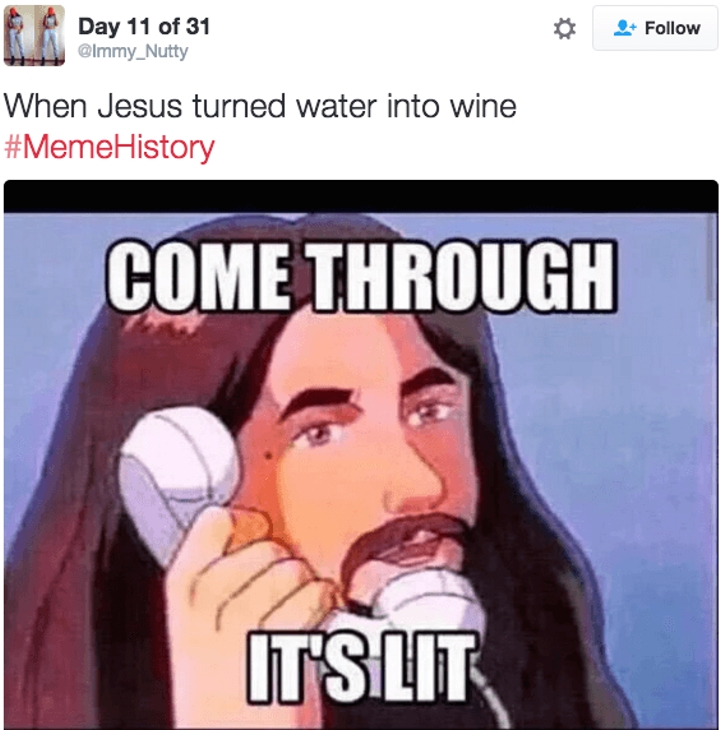 memes - cartoon - Day 11 of 31 When Jesus turned water into wine History Co...