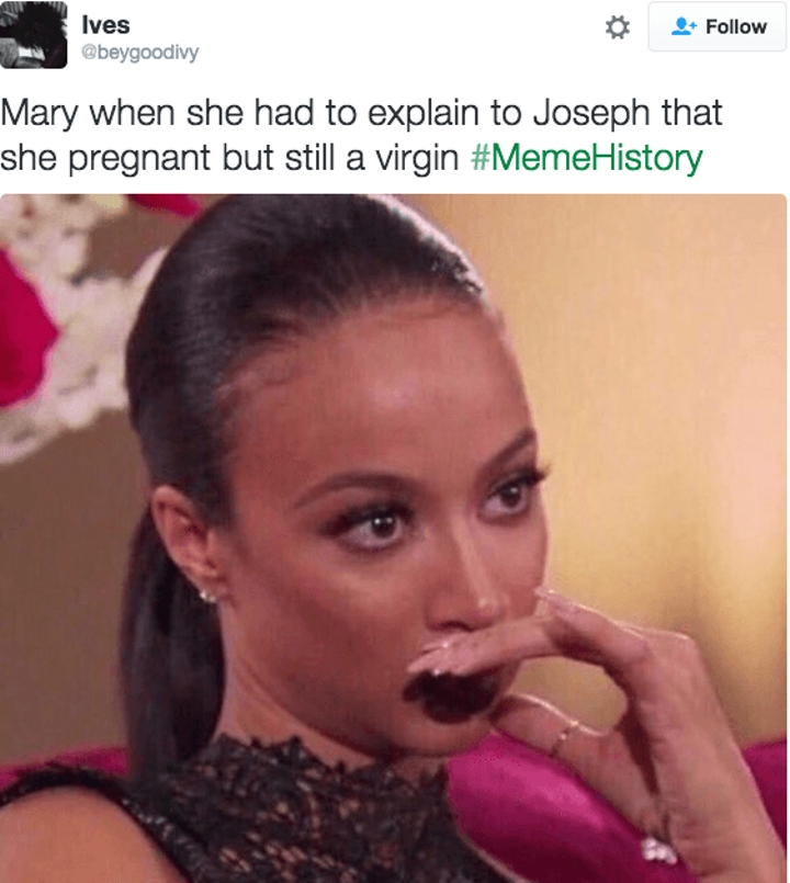 memes - meme history memes - Ives Mary when she had to explain to Joseph that she pregnant but still a virgin History