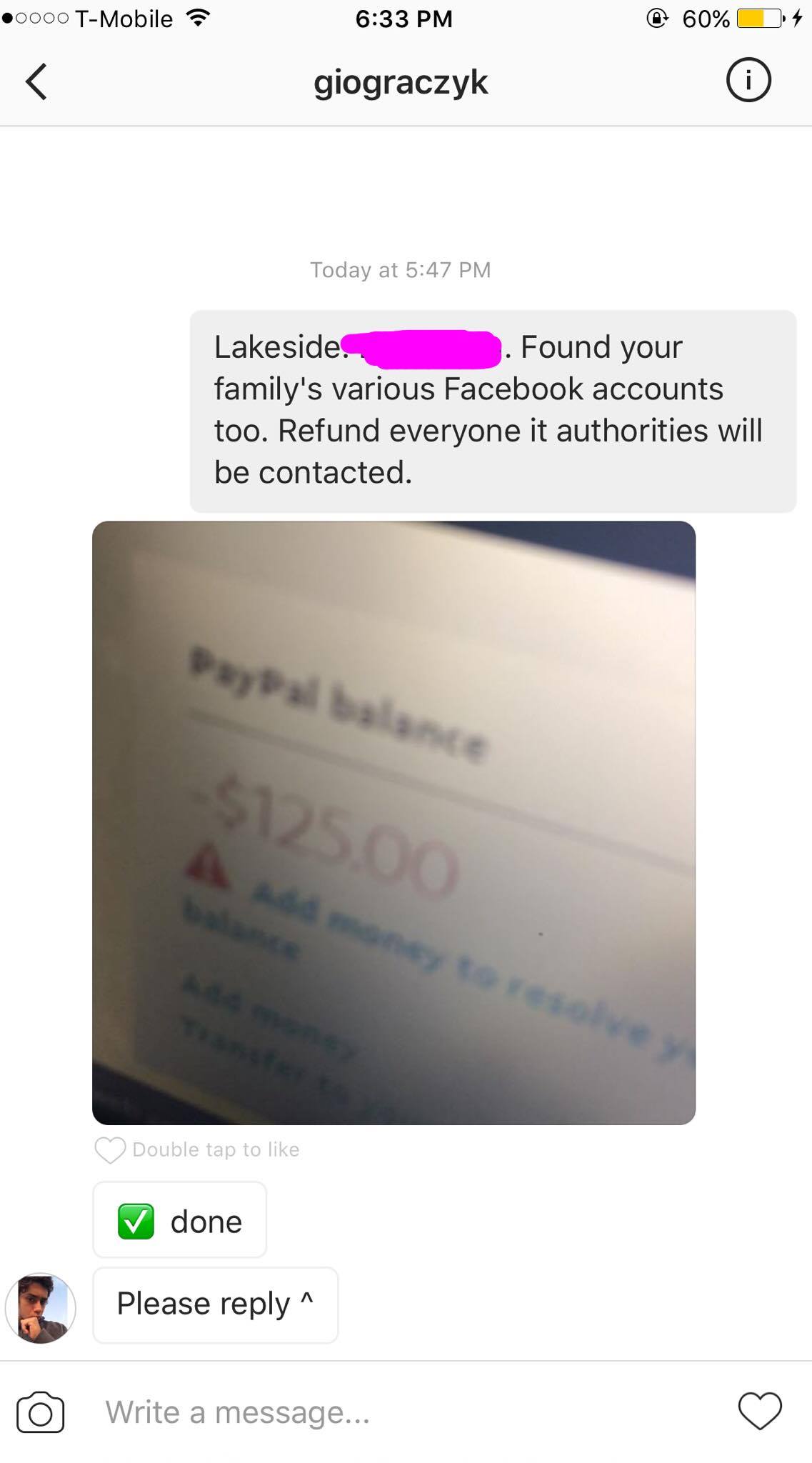 I decided to message the kid with his city and school info (which was public on his FB). But the screenshot didnt prove a refund went through and my friend still didnt get his money back.