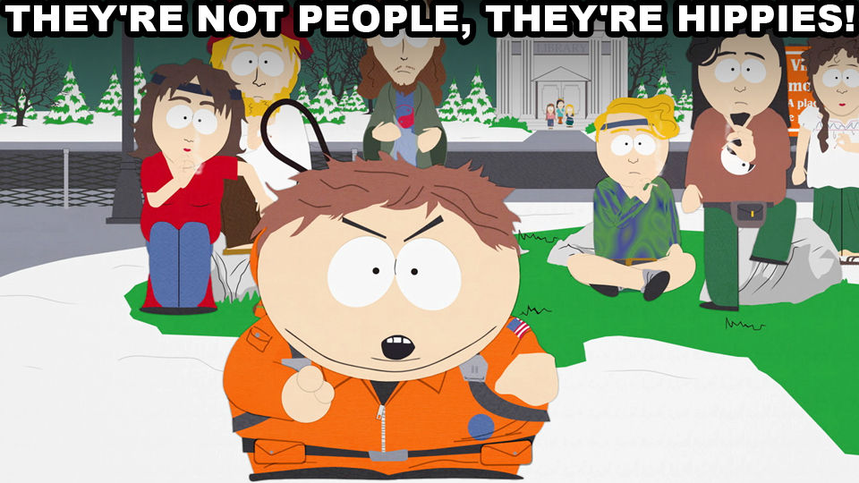 south park hippies - They'Re Not People, They'Re Hippies! W