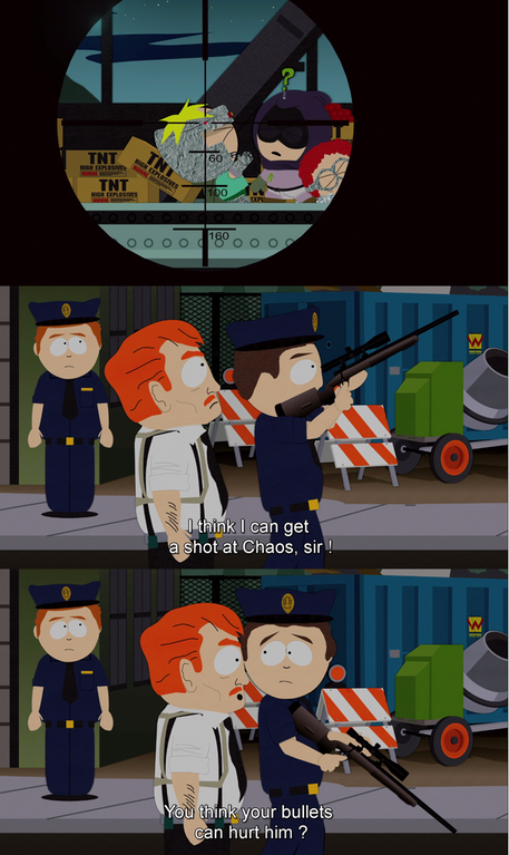 hilarious south park memes - 0 0 0 0 0 0 hink i can get a shot at Chaos, sir! You think your bullets can hurt him ?
