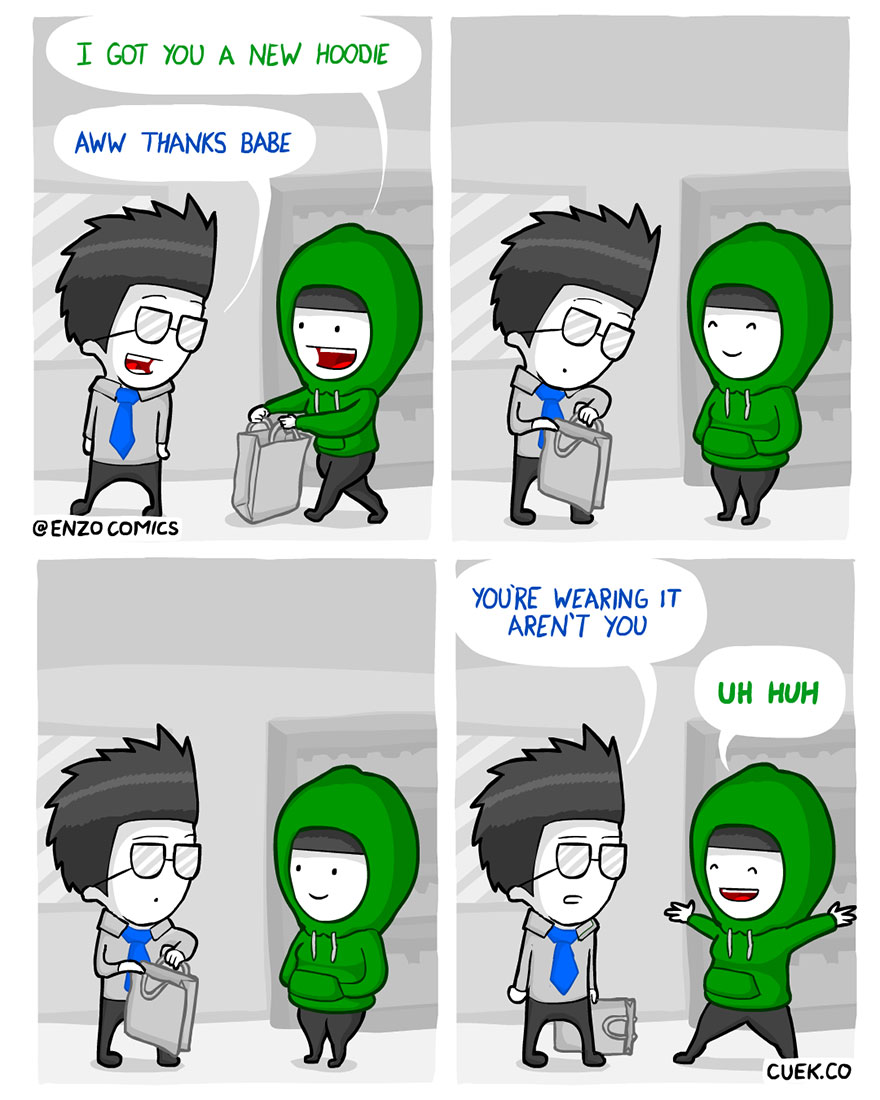 relationship meme of  funny comics memes - I Got You A New Hoodie Aww Thanks Babe 1 Cenzo Comics Youre Wearing It Aren'T You Uh Huh Cuek.Co