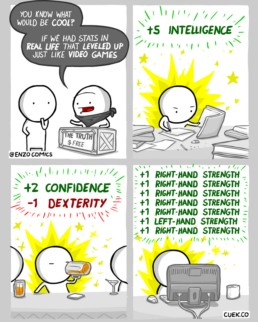 relationship meme of cheer up emo kid comic You Know What Would Be Cool? If We Had Stats In Real Life That Leveled Up Just Video Games 5 Intelligence The Truth $ Free Comics E 2 Confidence 1 Dexterity tk Will!! 51 RightHand Strength 1 RightHand Strength 1