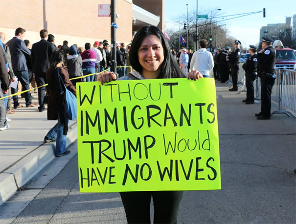 funny protest signs - Without Immigrants Trump Would Have No Wives