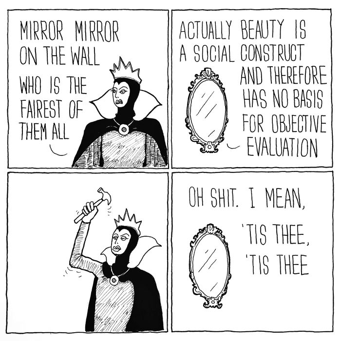 jake likes onions comics - Mirror Mirror On The Wall Who Is The Fairest Of Them All Actually Beauty Is A Social Construct And Therefore Has No Basis For Objective Evaluation u Wine Oh Shit. I Mean, 'Tis Thee 'Tis Thee With