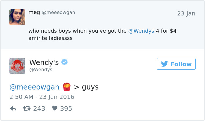 tweet - wendys savage - meg 23 Jan who needs boys when you've got the 4 for $4 amirite ladiessss Wendy's > guys 3 243 395