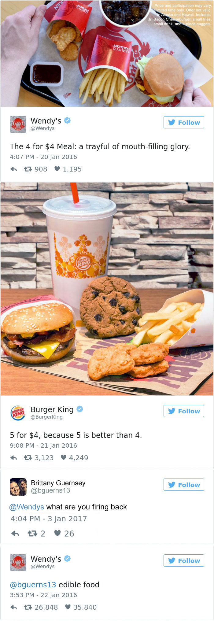 tweet - wendy's vs burger king twitter - New Price and participation may vary. Limited time only. Offer not valid Alaska and Hawaii. Includes Jr. Bacon Cheeseburger, small fries, small drink, and 4piece nuggets. Wendy's y The 4 for $4 Meal a trayful of mo