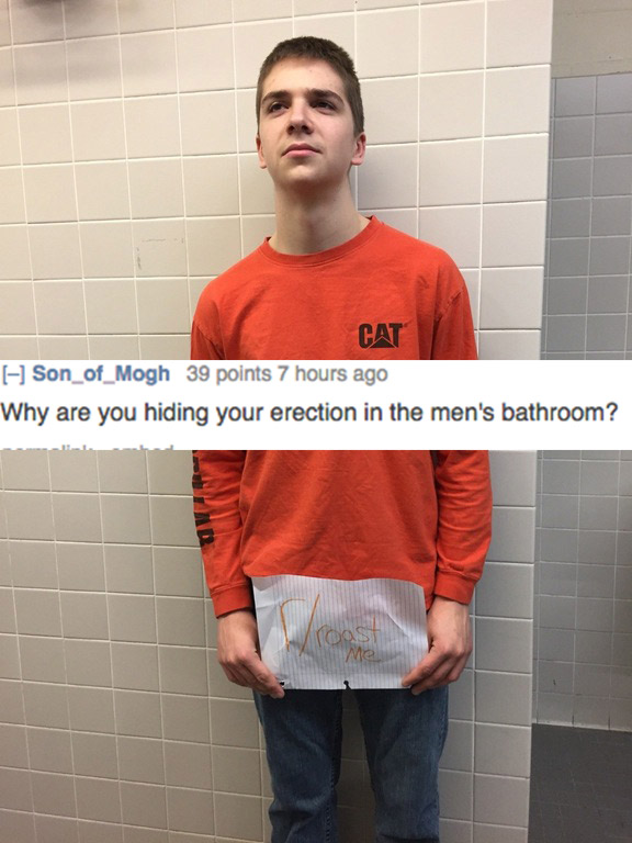 cat - Cat A Son_of_Mogh 39 points 7 hours ago "Why are you hiding your erection in the men's bathroom?