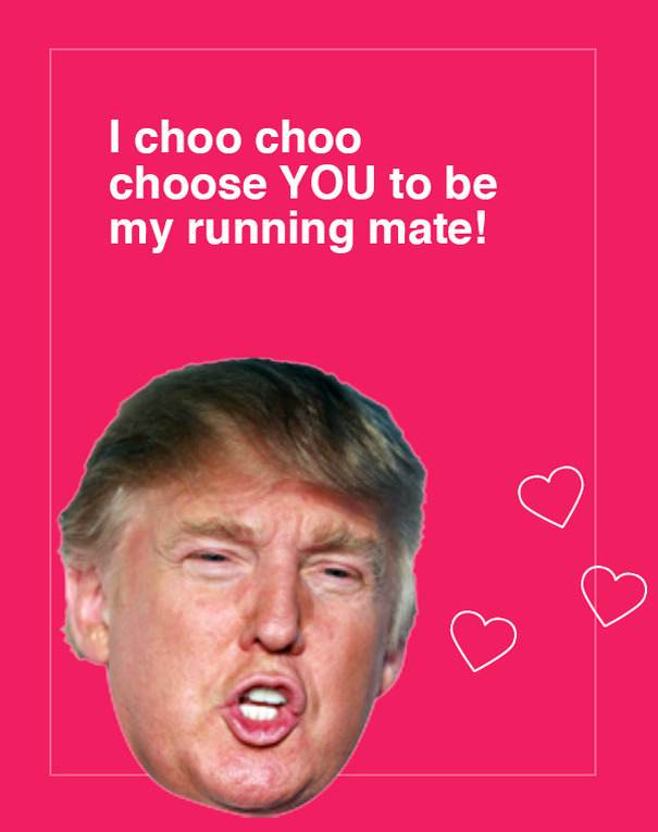donald trump valentines day memes - I choo choo choose You to be my running mate!