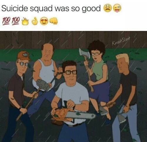 meme - king of the hill game gif - Suicide Squad was so good @ 100 100 y de Knoot Sloof