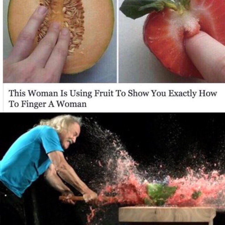 Dank meme of woman who is using fruit to show you exactly how to finger a woman, and 3rd pic of gallagher smashing a watermelon