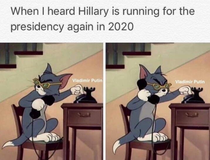 Tom the Cat dank meme about how it feels to hear that Hilary is running for president again in 2020