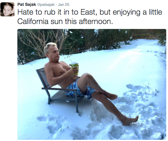 tweet - water - Pat Sajak . Jan 25 Hate to rub it in to East, but enjoying a little California sun this afternoon.