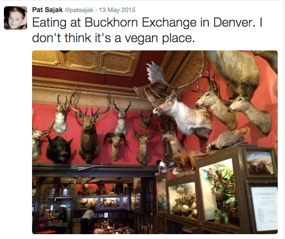 tweet - Pat Sajak . Eating at Buckhorn Exchange in Denver. I don't think it's a vegan place.
