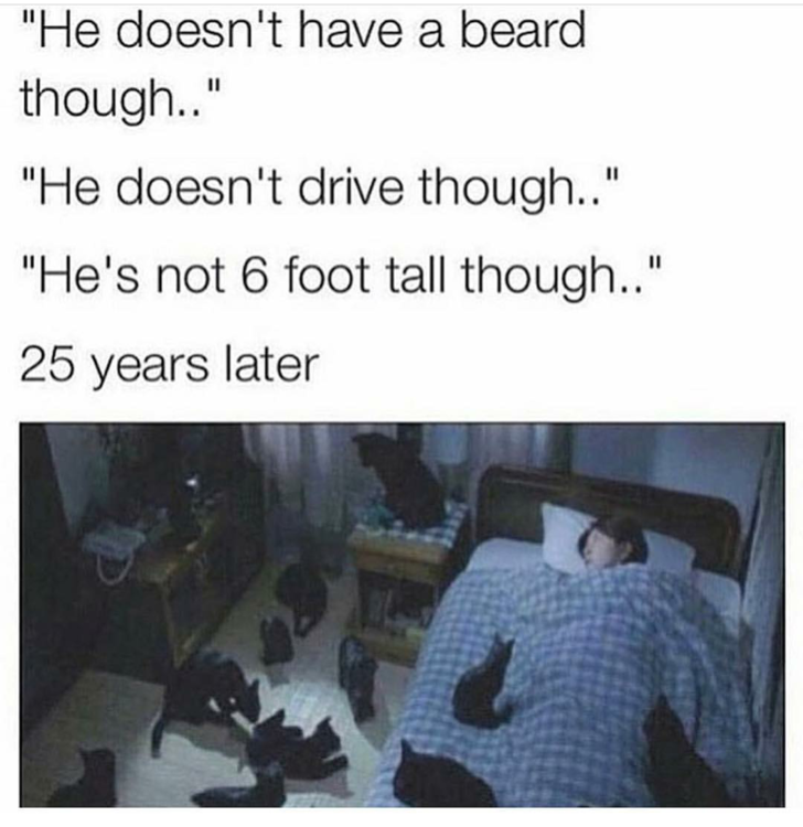 Savage AF Meme - he's not 6 though - "He doesn't have a beard though.." "He doesn't drive though.." "He's not 6 foot tall though.." 25 years later