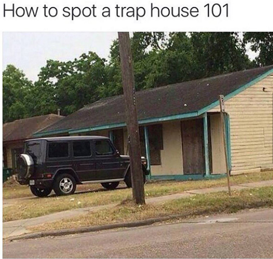Savage AF Meme - spot a trap house - How to spot a trap house 101