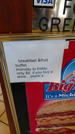 junk food - Visa Gre. breakfast &fruit buffet monday to Friday. only $5. if you buy a drink....thank's. DY107 It's a Michi