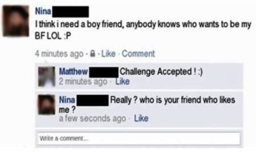 friend zone examples - Nina I think i need a boy friend, anybody knows who wants to be my Bf Lol P 4 minutes ago Comment Matthew Challenge Accepted ! 2 minutes ago Nina Really? who is your friend who me? a few seconds ago Wite a comment