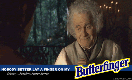 lord of the rings butterfinger gif - Nobody Better Lay A Finger On My Crispety, Crunchity, Peanut Buttery Senorgif.Com