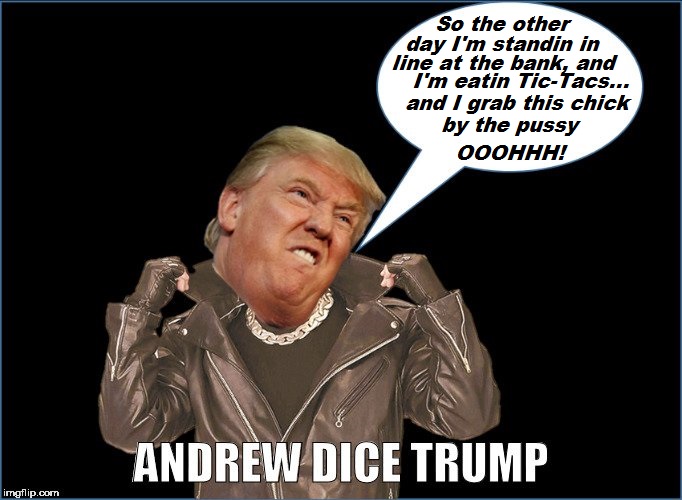 Andrew Dice Trump