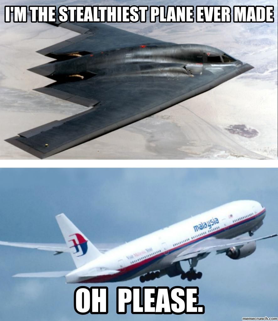 random pic airplane meme - I'M The Stealthiest Plane Ever Made malaysia Oh Please memecrunch.com