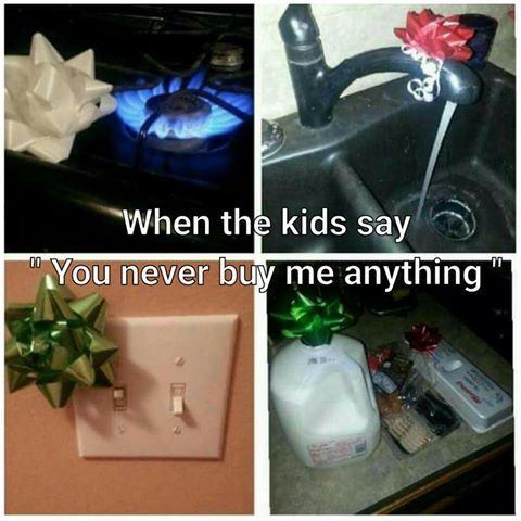 random pic kids christmas gifts meme - When the kids say "You never buy me anything"