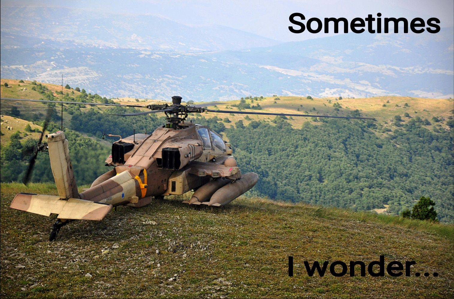 random pic apache israel - Sometimes I wonder.