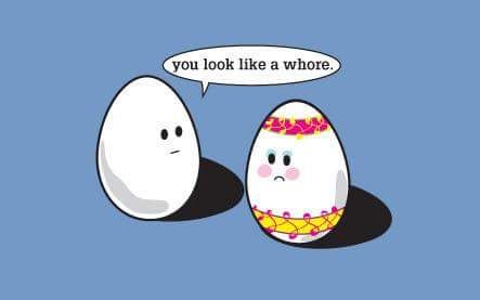 easter egg you look like a whore - you look a whore.