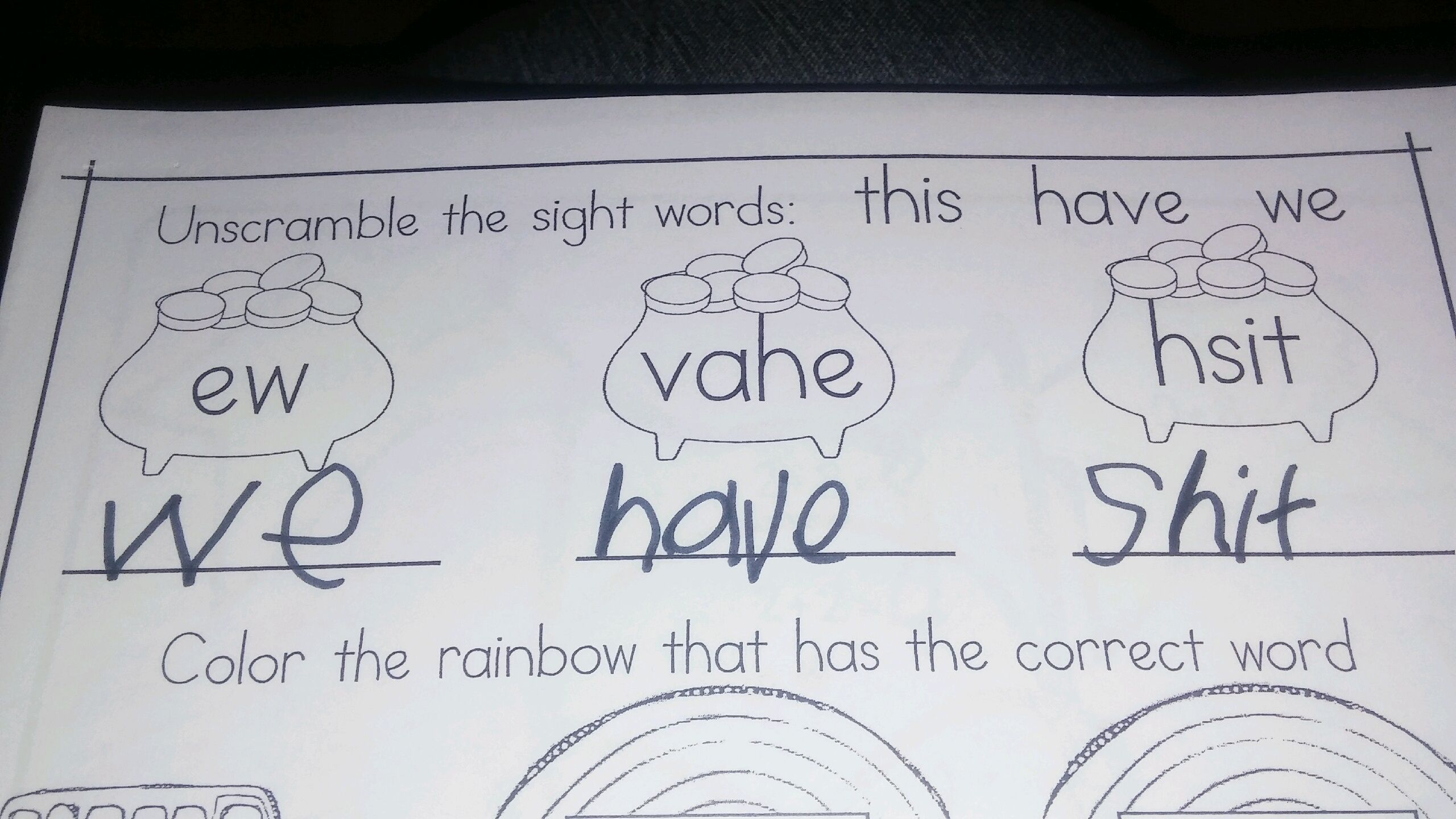 random pic funny homework answers - Unscramble the sight words this have we ew vahe Chit I we have shit Color the rainbow that has the correct word .