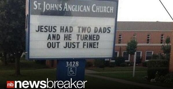 random pic street sign - St. John'S Anglican Church Jesus Had Two Dads And He Turned Out Just Fine! 3428 nb newsbreaker