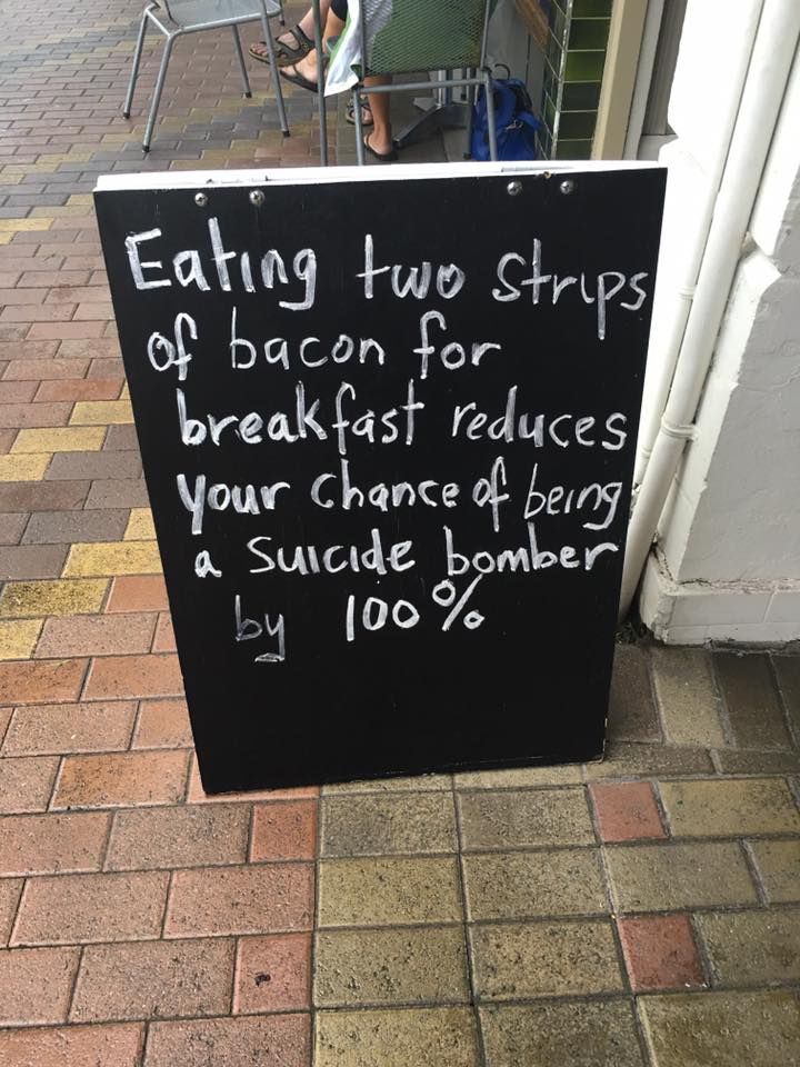 funny breakfast sign - Eating two strips of bacon for breakfast reduces your chance of being a suicide bomber by 100%