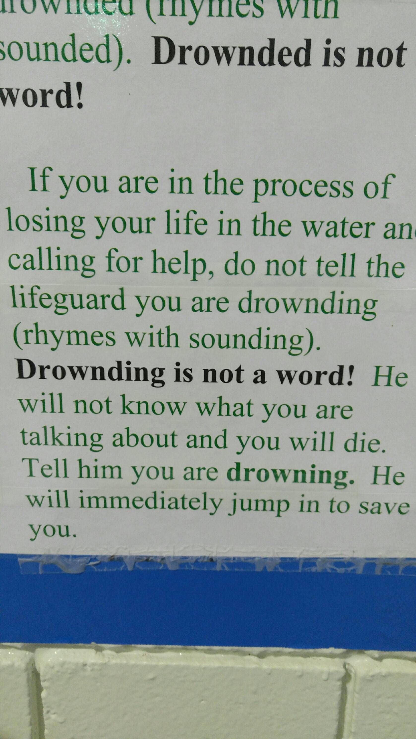 random pic quotes - Huwuu Tymes with sounded. Drownded is not word! If you are in the process of losing your life in the water an calling for help, do not tell the lifeguard you are drownding rhymes with sounding. Drownding is not a word! He will not know