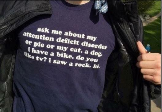 ask me about my attention - Pect ask me about my attention deficit disorder or pie or my cat. a dog. i have a bike. do you ka tv? i saw a rock.hi.