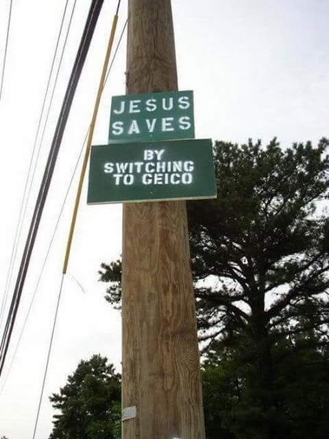 random pic Humour - Jesus Saves By Switching To Geico