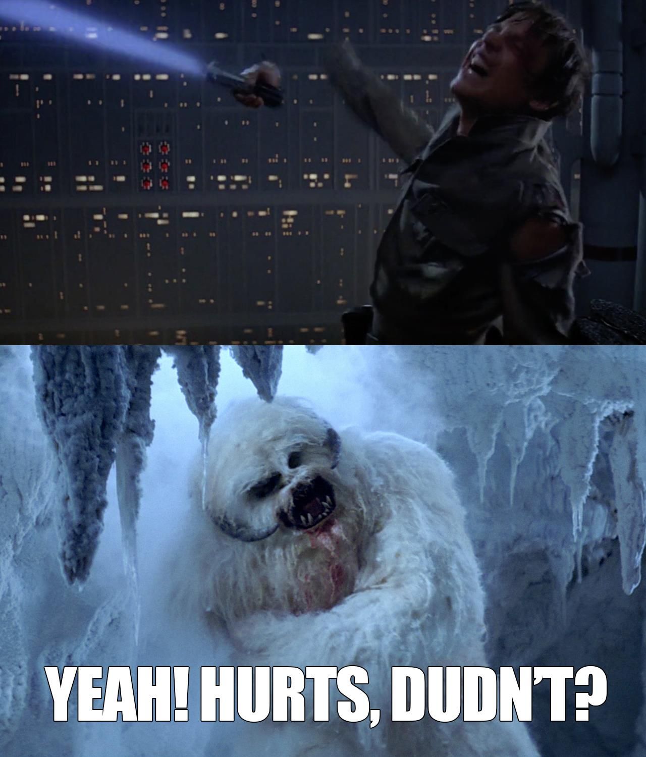 random pic star wars karma - Yeah! Hurts, Dudnt?