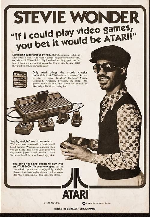 random pic stevie wonder atari - Stevie Wonder "If I could play video games, you bet it would be Atari! Stevie isn't superstitious by rule...Het wen it comes to fun, he knows what's what! And when it comes to a game control system, only the Atari 2000 wil