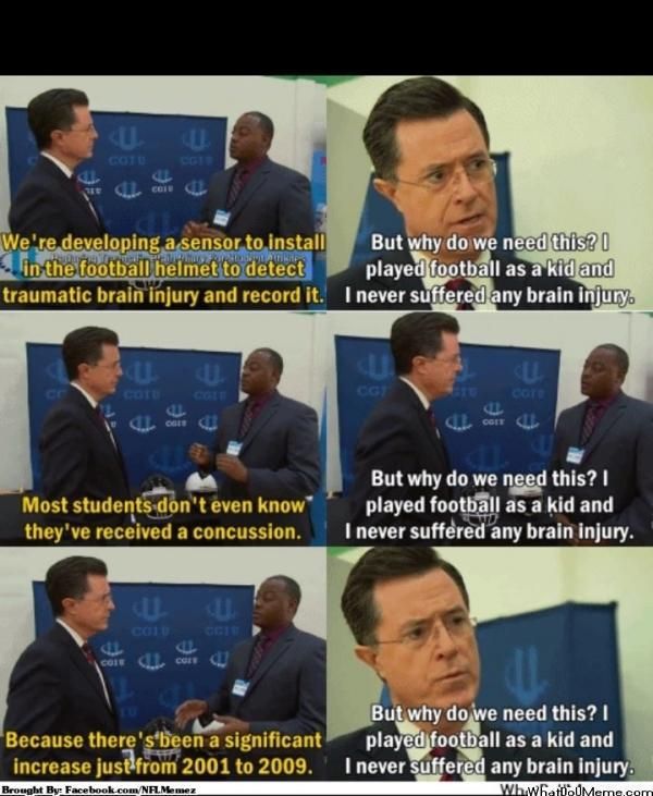 stephen colbert pedo - We're developing a sensor to install But why do we need this? in the football helmet to detect played football as a kid and traumatic brain injury and record it. I never suffered any brain injury Chcet Most students don't even know 